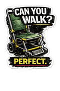 Humour Vinyl Sticker - Can you walk?