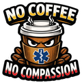 Ambulance Humour Vinyl Sticker - No Coffee, No Compassion!