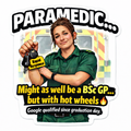 Ambulance Humour Vinyl Sticker - BSc GP! (Female)