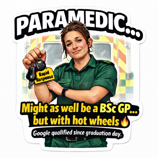 Ambulance Humour Vinyl Sticker - BSc GP! (Female)