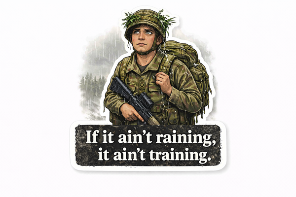 Armed Forces & Cadet Humour Vinyl Sticker - If it ain't raining!