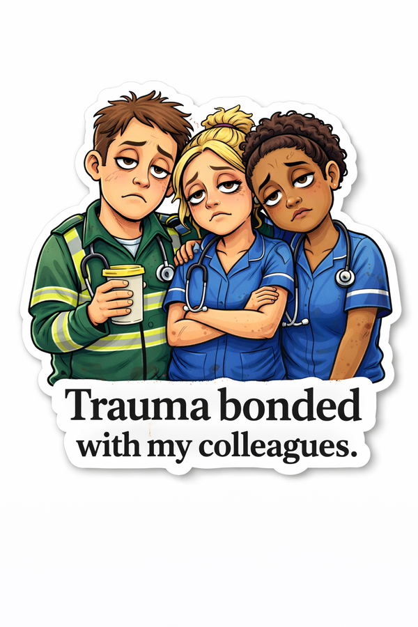 NURSE & ED Humour Vinyl Sticker - Trauma Bonded